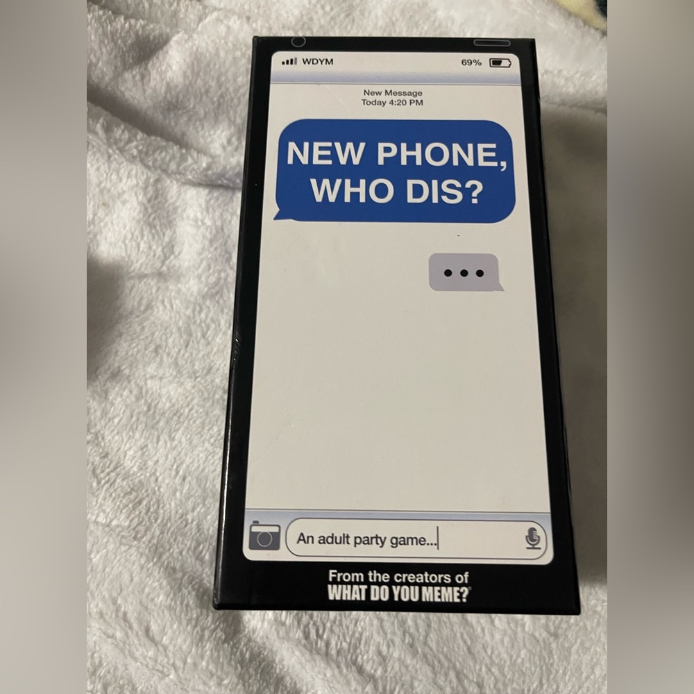 New Phone Who Dis?